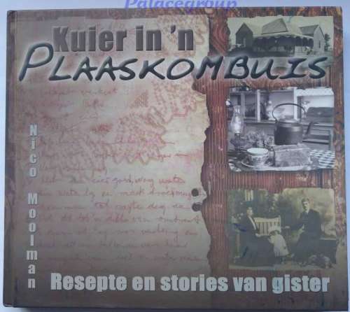 Kuier In N Plaaskombuis, Resepte En Stories Van Gister, Nico Moolman, A4, Hardeband, BL192