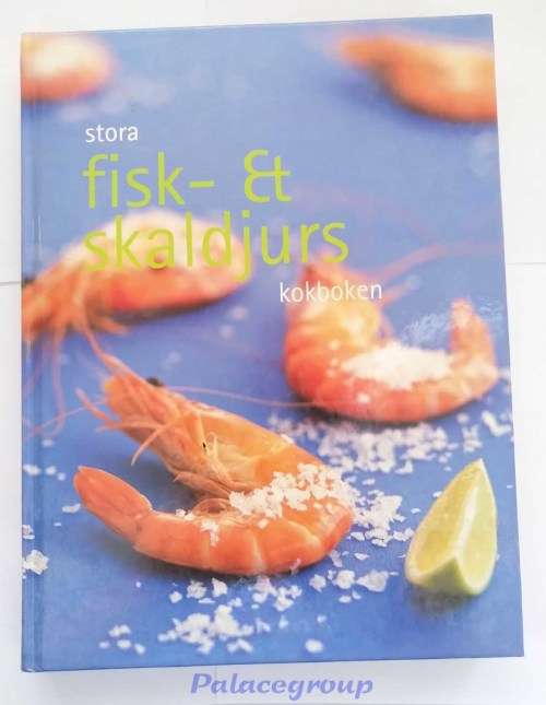 Stora Fisk Och Skaldjurs Kokboken, (Great Seafood Cookbook) Full Colour, 304 Pg, +320 Rec, HC, +A4