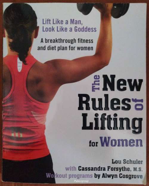The New Rules For Lifting For Women, Lou Schuler & Cassandra Forsythe, Paperback, 258 Pg, +A4