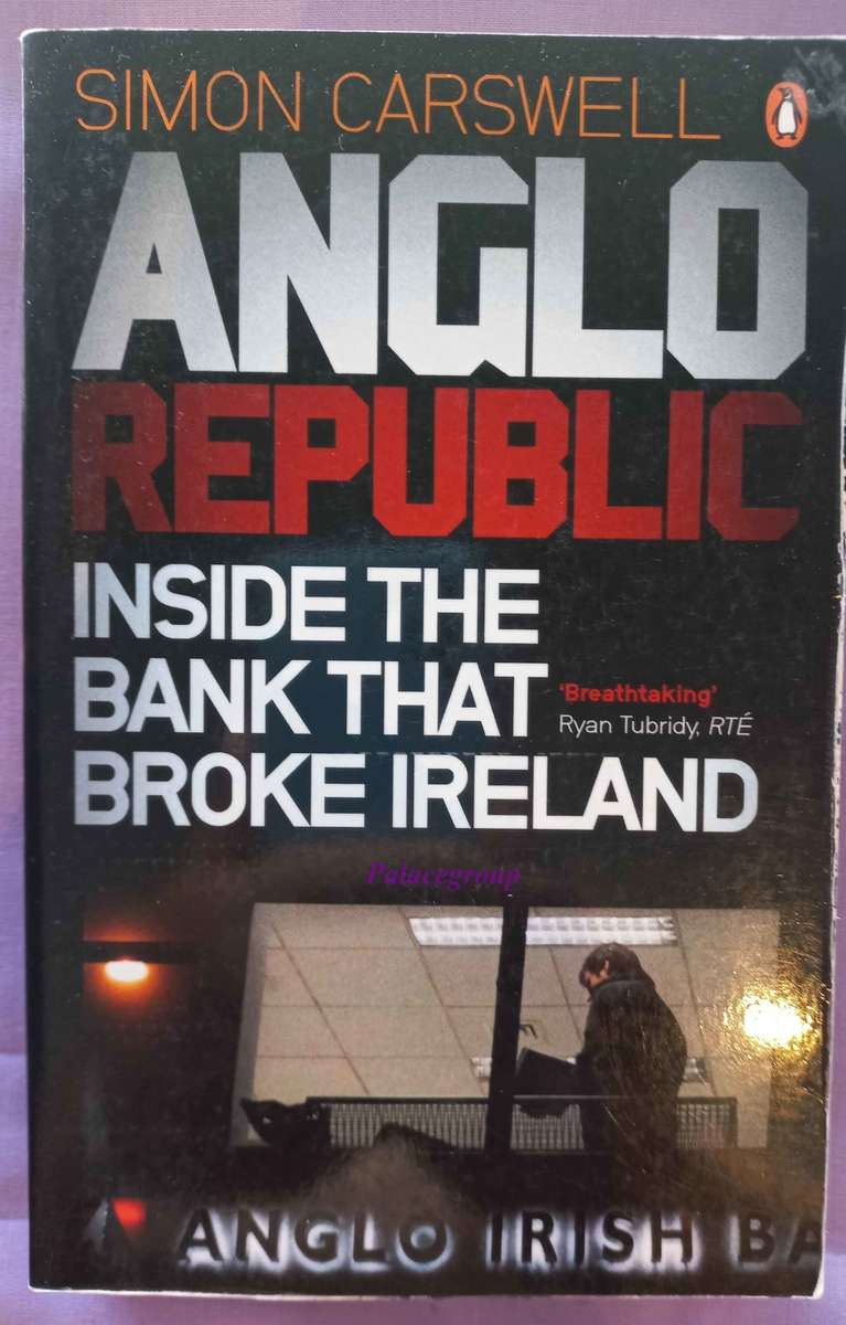 Anglo Republic - Inside The Bank That Broke Ireland, Simon Carswell, Paperback, 344 Pg, A5