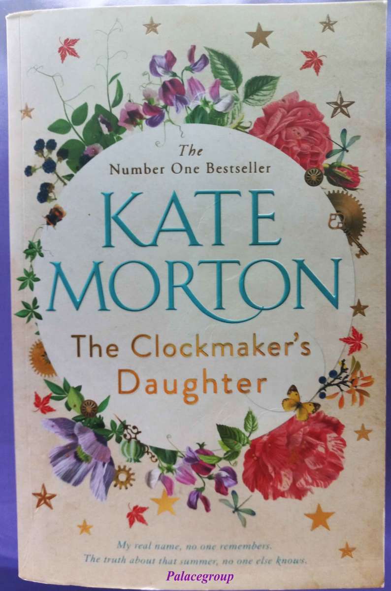 The Clockmaker`s Daughter, Kate Morton, The Number One Bestseller, A5, 585Pg