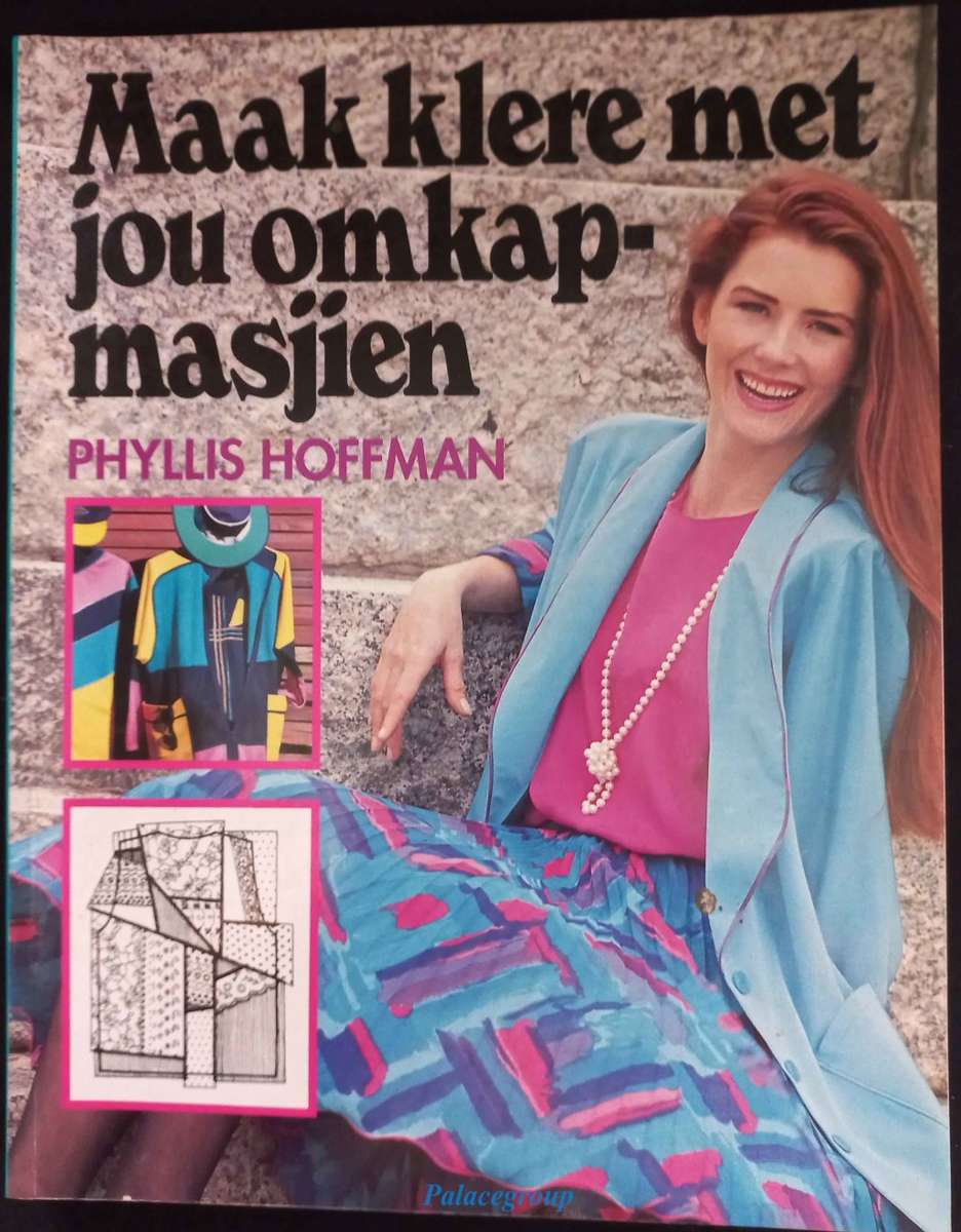 Maak Klere Met Jou Omkapmasjien, Phyllis Hoffman, Kleur Fotos, Bl 120, +A4, Sagte band