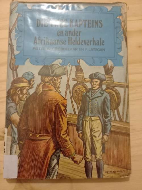 Die Twee Kapteins en ander Afrikaanse Verhale deur Pieter W Grobbelaar (1970)