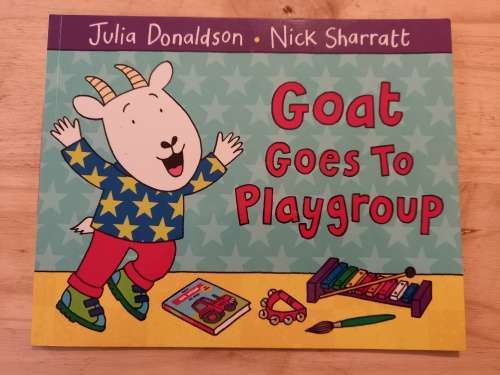 Goat Goes To Playgroup by Julia Donaldson (2012)