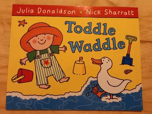 Toddle Waddle by Julia Donaldson