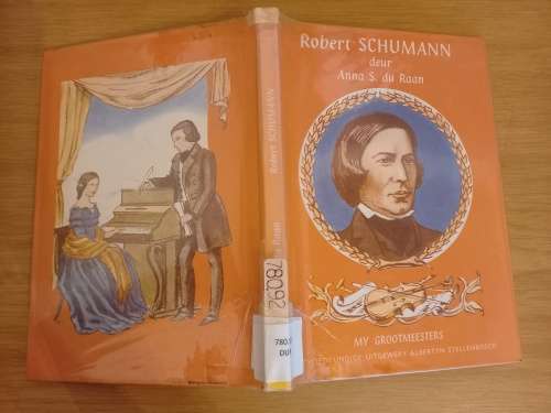 My Grootmeesters ROBERT SCHUMANN - Anna S du Raan