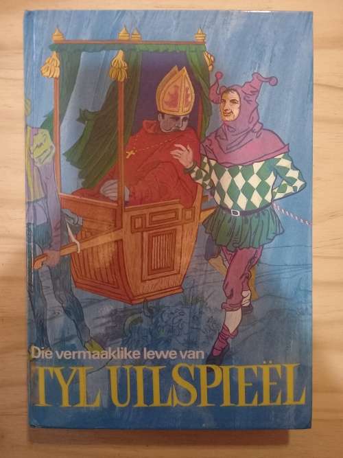 Die Vermaaklike lewe van Tyl Uilspieël -  Pieter W Grobbelaar (2de uitgawe 1982)