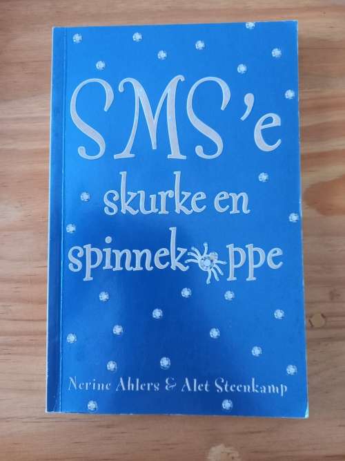 SMS`e skurke en spinnekoppe - Nerine Ahlers & Alet Steenkamp (2010)