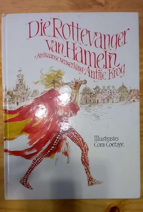 Die Rottevanger van Hameln, Afrikaanse verwerking Antjie Krog 1989