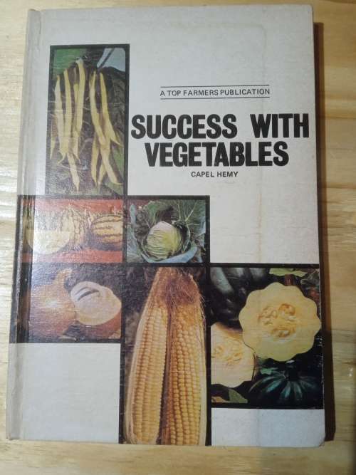 Success with vegetables - Capel Hemy (1976) Top farmers publication
