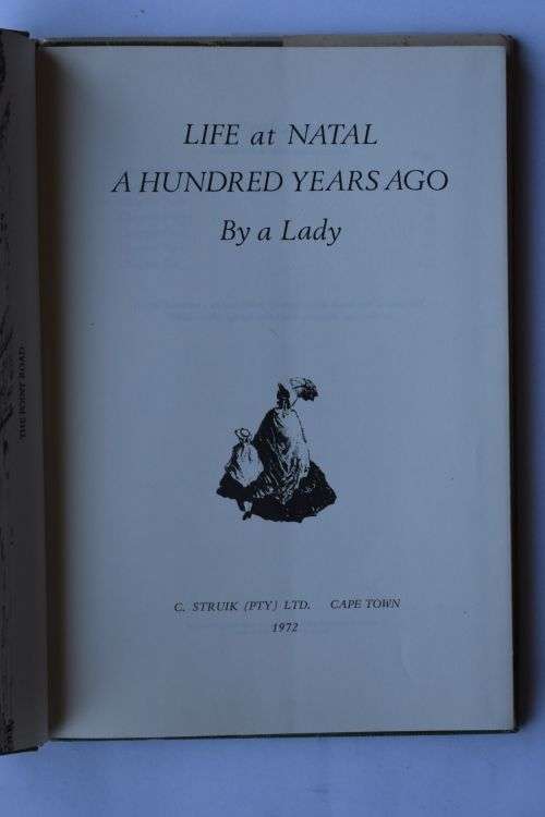 Lady: Life at Natal. A Hundred Years Ago. Cape Town, 1972.