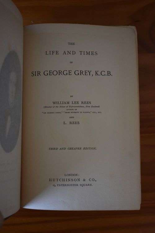 William Lee Rees: The Life and Times Of Sir George Grey, K.C.B. London, 1892