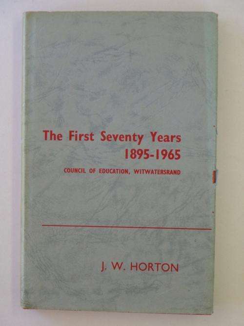 The First Seventy Years, 1895-1965, Council of Education - J.W. Horton