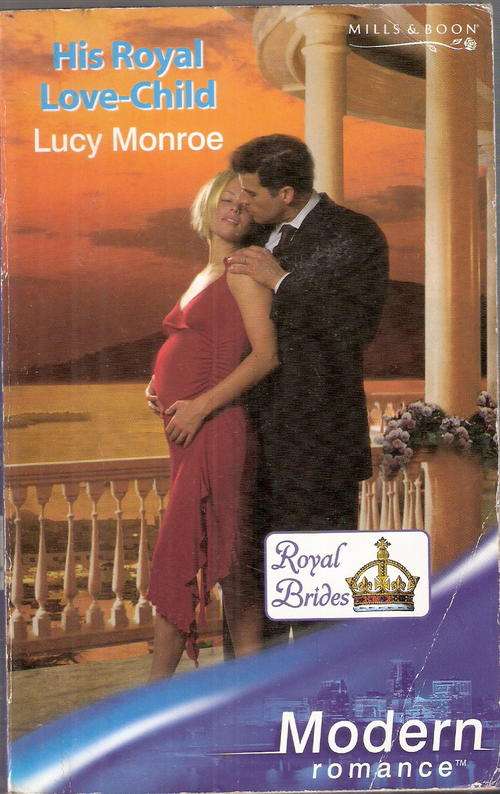 his royal love-child by Lucy Monroe