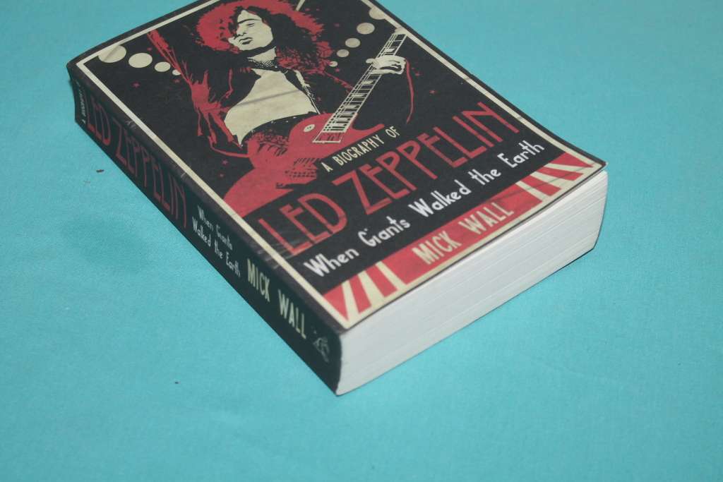 A biography of Led Zeppelin Mick Wall