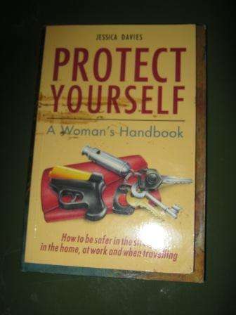 PROTECT YOURSELF A WOMANS HANDBOOK ~ JESSICA DAVIES
