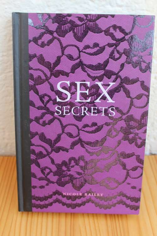 Sex Secrets by Nicole Bailey stunning fully illustrated