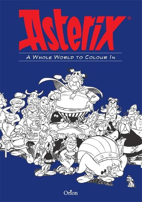 ASTERIX, A WHOLE WORLD TO COLOUR IN - PAPERBACK, 112 PAGES.