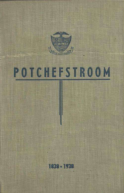 AFRICANA BOOK - "POTCHEFSTROOM 1838-1938"