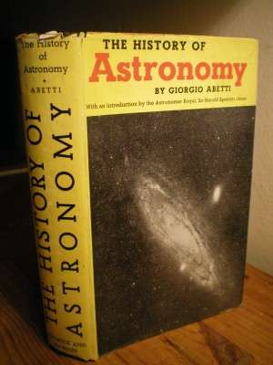 THE HISTORY OF ASTRONOMY - GIORGIO ABETTI  1954 First Edition