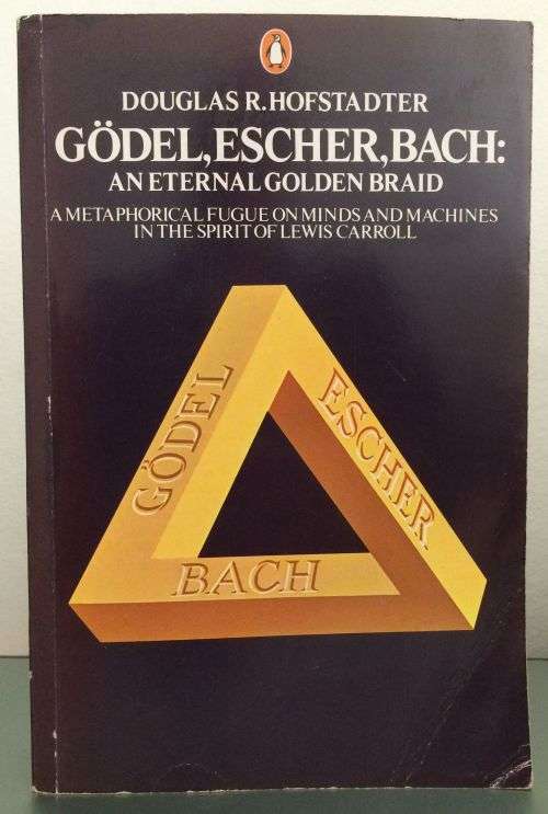 Godel, Escher, Bach: An Eternal Golden Braid - Douglas Hofstadter