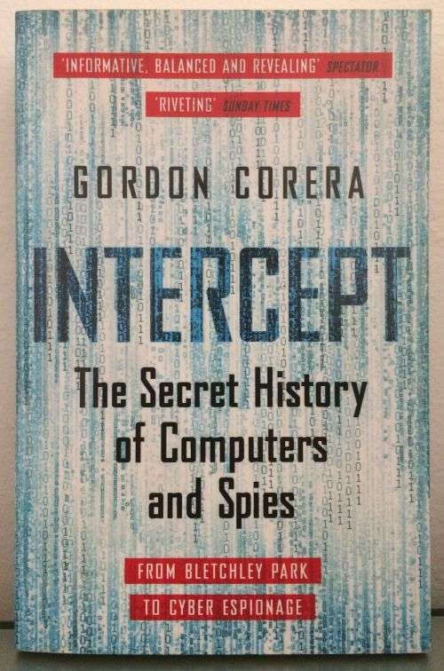 Intercept: The Secret History of Computers and Spies - Gordon  Corera