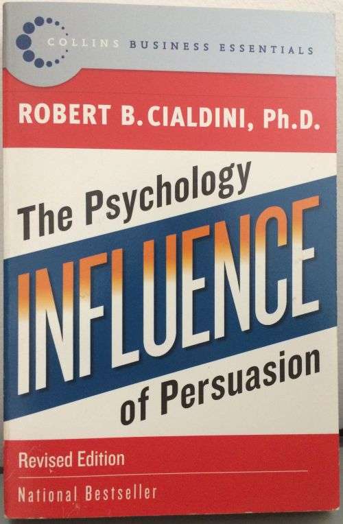 Influence: The Psychology of Persuasion - Robert Cialdini