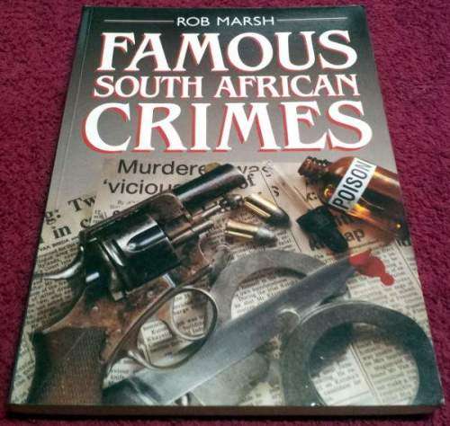Famous South African Crimes - Rob Marsh