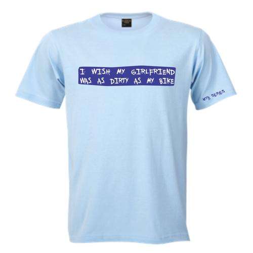 Mountain Bike - MTB -T-shirt Series - I wish my girlfriend
