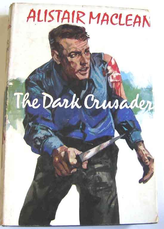ALISTAIR MACLEAN - The Dark Crusader