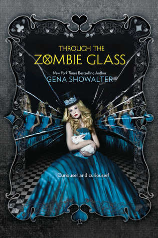 Alice Through the Zombie Glass : GENA SHOWALTER - 474pages - Softcover - CONDITION: New & UNREAD***