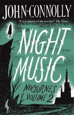 JOHN CONNOLLY : NIGHT MUSIC - Nocturnes Volume 2- Hodder and Stoughton Softcover - Like NEW***
