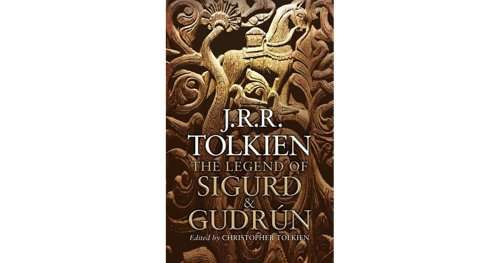 TOLKIEN J.R.R. The Legend of SIGURD and GUDRUN - 2009:HMH - Ed. by Christopher Tolkien 1st Edition*