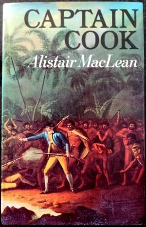 Captain Cook by ALISTAIR MACLEAN - Large Hardcover - Item in Very Good Condition*