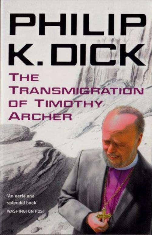 The Transmigration of Timothy Archer by PHILIP K. DICK - Paperback Edition - CONDITION: New & Unread