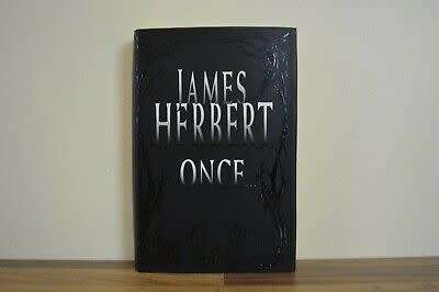 JAMES HERBERT : ONCE - First Edition and 1st Printing - Harcover with Near Perfect DJ - 2001 - UK
