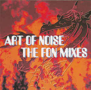ART of NOISE - The FON Mixes - 1991 CHINA Records - WOL CD 1023 - EXCELLENT CONDITION***