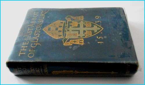 The Last Abbot of Glastonbury - A.D.Crake - Mowbray 1910 UK - Illustrations by G.Kruger - Good