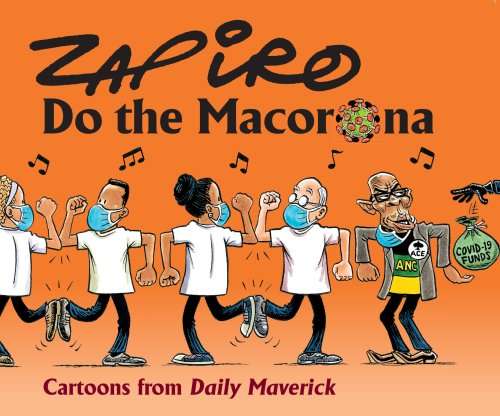 ZAPIRO - DO THE MACORONA - 2020 - Cartoons from The Daily Maverick - Condition: Like New