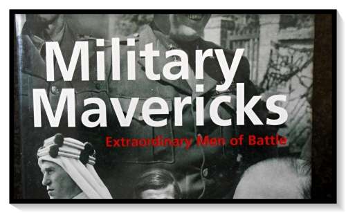 DAVID ROONEY: MILITARY MAVERICKS: Extraordinary Men of Battle - Hardcover - 1st Edition***