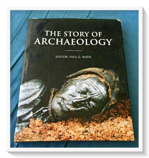 The Story of Archaeology Edited by PAUL BAHN - Large Hadcover - A Great Book / VG Condition