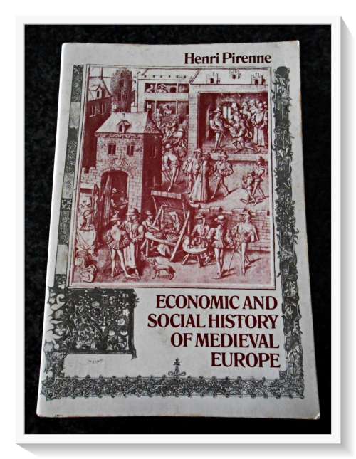 Economic and Social History of Medieval Europe by HENRI PIRENNE - Routledge Press 1971