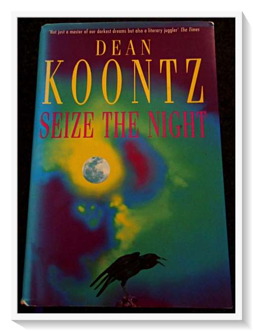DEAN KOONTZ: Seize the Night - Headline - First Edition 1998 - 1st Impression - Condition: B-
