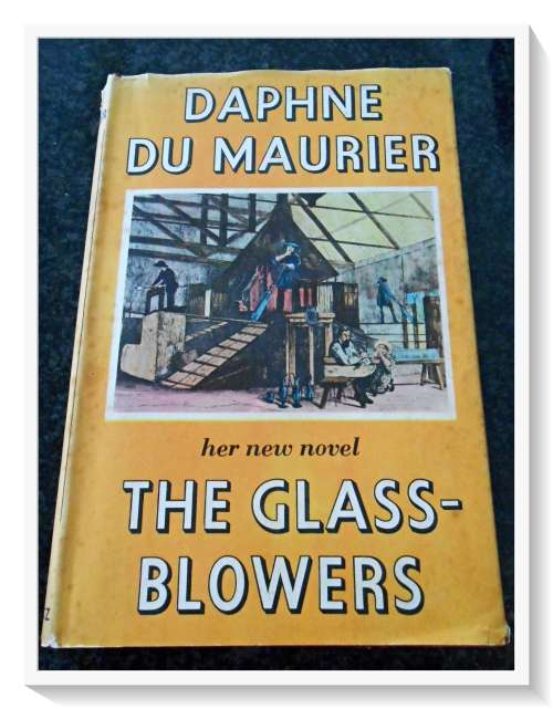DAPHNE DU MAURIER: The Glass Blowers - Hardcover - VICTOR GOLLANCS - 1963 First Edition - B Quality