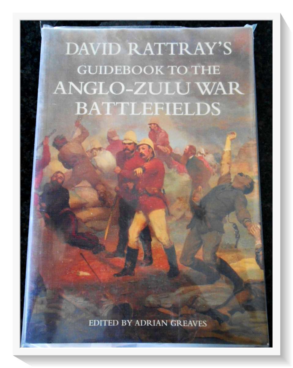 Anglo Zulu War Battlefields by David Rattray - Gloss Softcover - Condition: Wrapped Excellent (A)