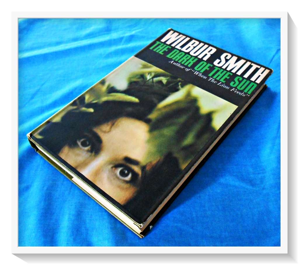 Wilbur Smith: The Dark of the Sun - Hardcover - W. HEINEMANN - 1972 - Condition: B+