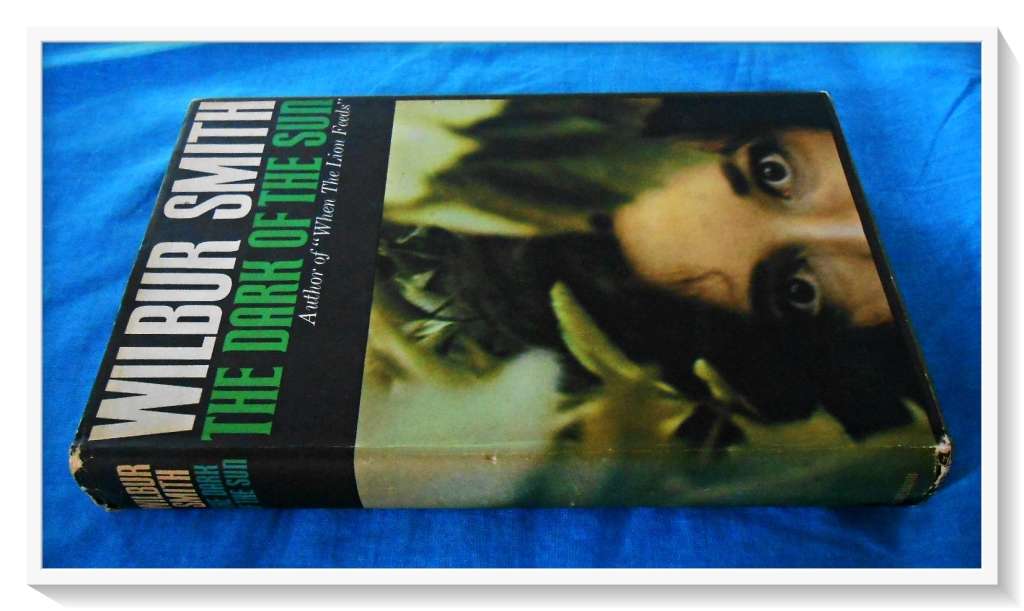 Wilbur Smith: The Dark of the Sun - Hardcover - W. HEINEMANN - 1972 - Condition: B+