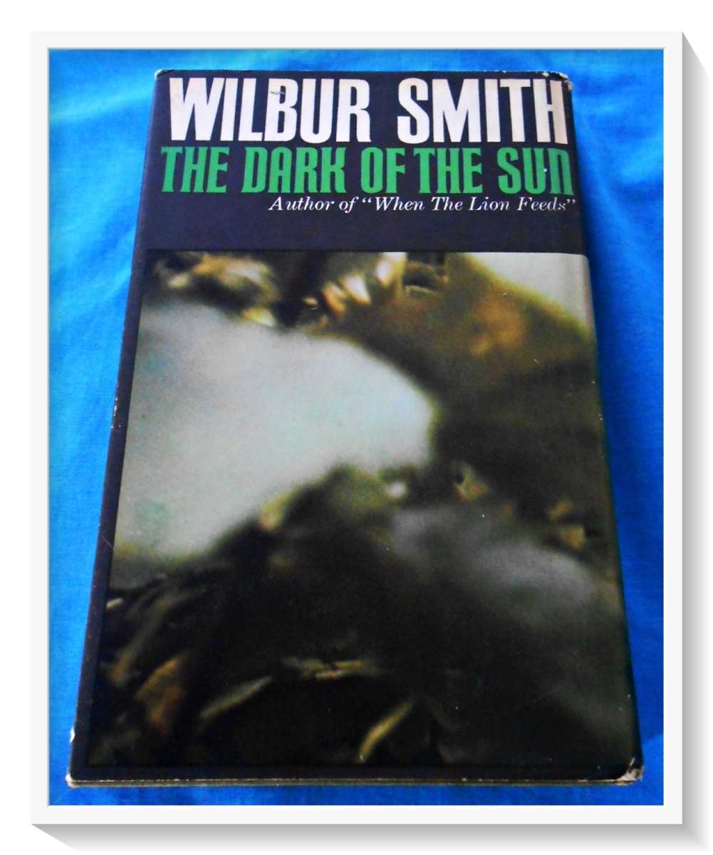 Wilbur Smith: The Dark of the Sun - Hardcover - W. HEINEMANN - 1972 - Condition: B+
