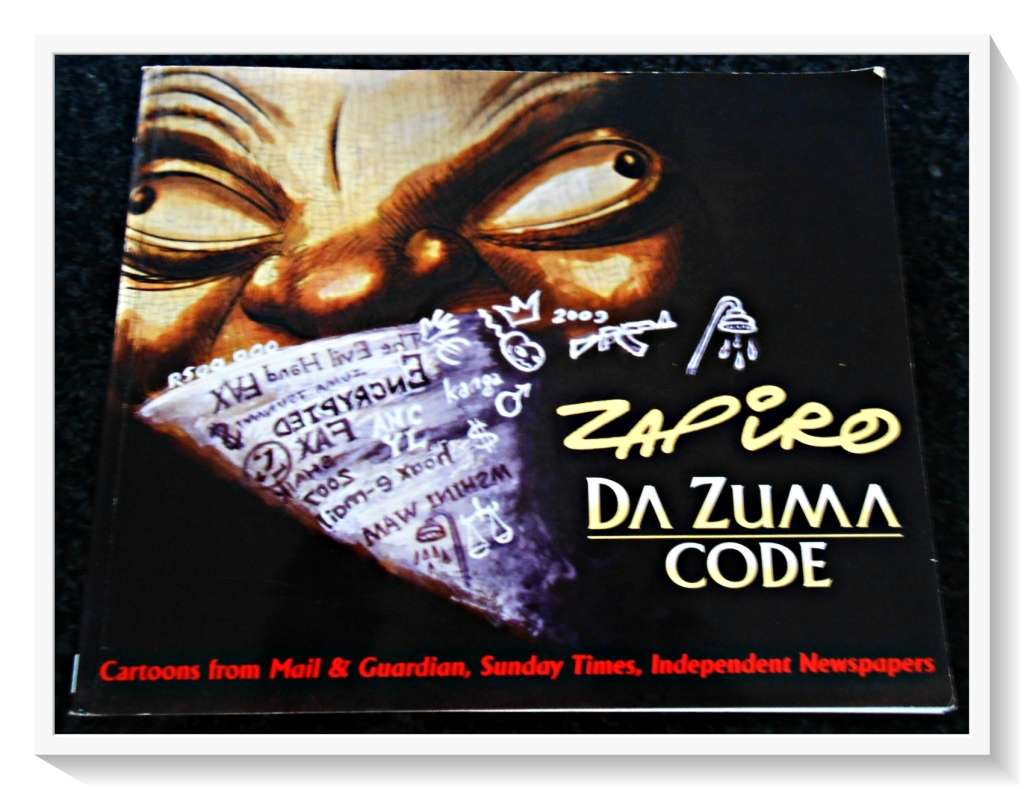 ZAPIRO`s DA ZUMA CODE - Satire/Political Cartoonist - Large Softcover - Condition: B+ (Very Good)