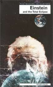 Einstein and the Total Eclipse by Peter Coles (POSTMODERN ENCOUNTERS) - Very Good Cond.